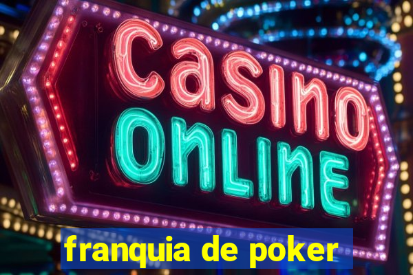 franquia de poker